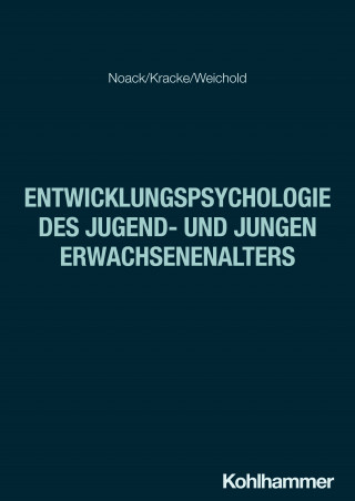 Peter Noack, Bärbel Kracke, Karina Weichold: Entwicklungspsychologie des Jugend- und jungen Erwachsenenalters
