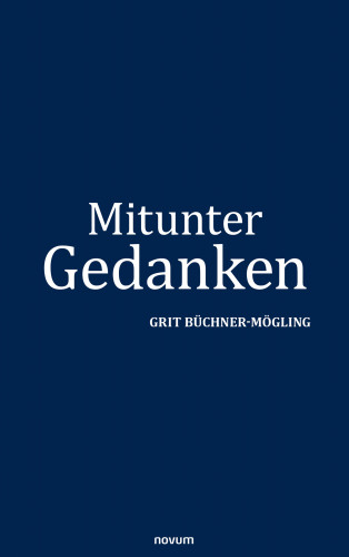 Grit Büchner-Mögling: Mitunter Gedanken