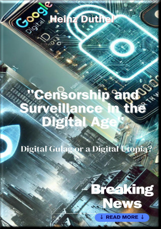 Heinz Duthel: "Censorship and Surveillance in the Digital Age"