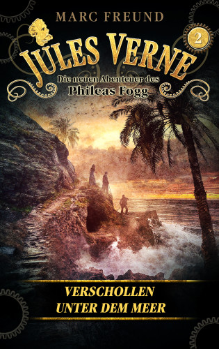 Jules Verne, Marc Freund: Verschollen unter dem Meer