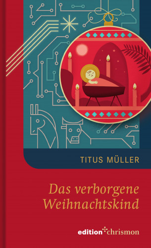 Titus Müller: Das verborgene Weihnachtskind