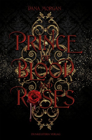 Dana Morgan: Prince of Blood and Roses