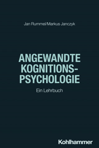 Jan Rummel, Markus Janczyk: Angewandte Kognitionspsychologie