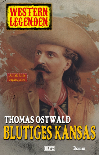 Dietmar Kuegler: Western Legenden 10: Blutiges Kansas