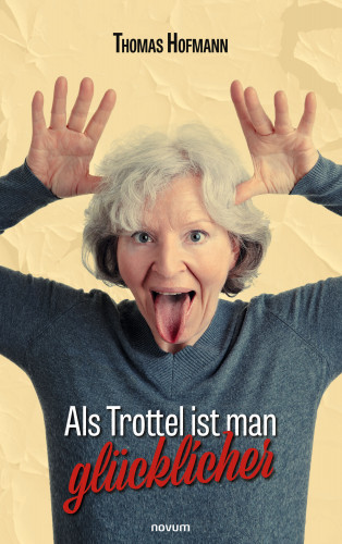 Thomas Hofmann: Als Trottel ist man glücklicher