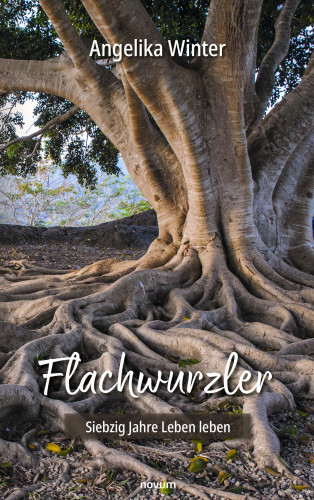 Angelika Winter: Flachwurzler