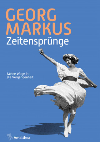 Georg Markus: Zeitensprünge
