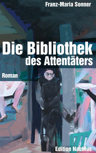 Franz-Maria Sonner: Die Bibliothek des Attentäters