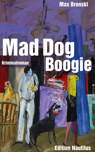 Max Bronski: Mad Dog Boogie