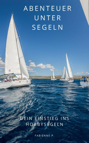 Fabienne P.: Abenteuer unter Segeln