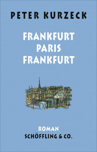 Peter Kurzeck: Frankfurt - Paris - Frankfurt
