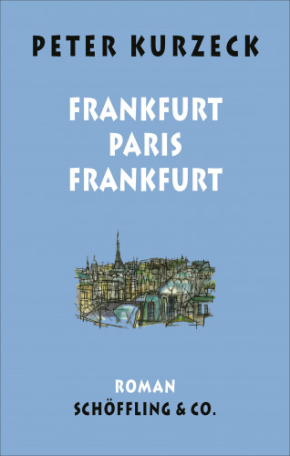 Peter Kurzeck: Frankfurt - Paris - Frankfurt
