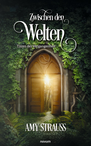 Amy Strauß: Zwischen den Welten – Türen der Vergangenheit