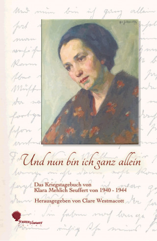 Klara Mehlich Seuffert: Und nun bin ich ganz allein