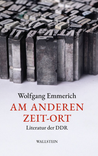Wolfgang Emmerich: Am anderen Zeit-Ort