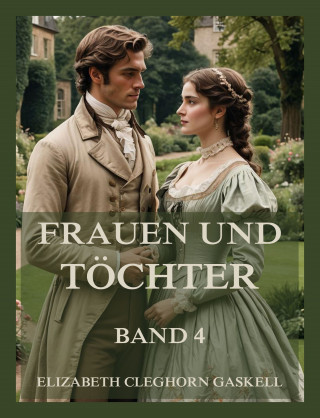 Elizabeth Cleghorn Gaskell: Frauen und Töchter