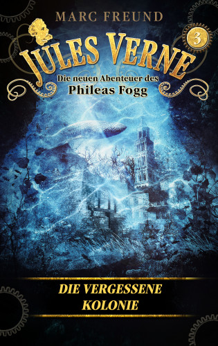 Jules Verne, Marc Freund: Die vergessene Kolonie