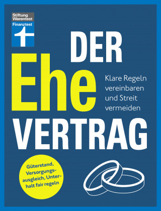 Karin Wroblowski: Der Ehevertrag - rechtliche Grundlagen, individuelle Vereinbarungen, Rechte und Pflichten