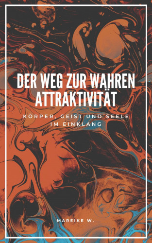 Mareike W.: Der Weg zur Wahren Attraktivität