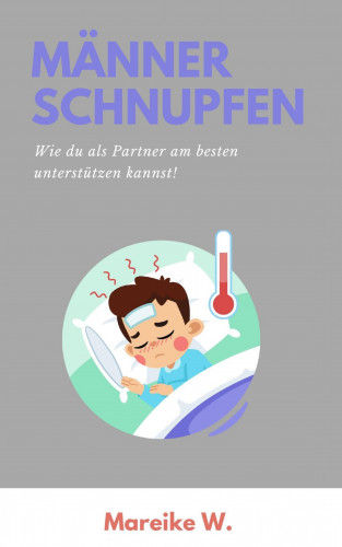 Mareike W.: Männerschnupfen