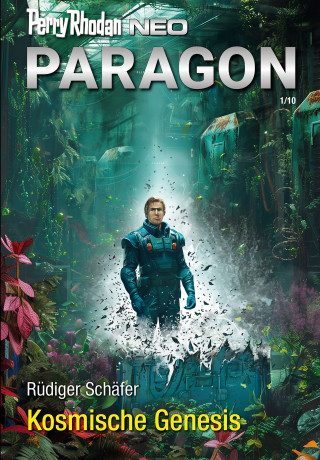 Rüdiger Schäfer: Perry Rhodan Neo 340: Kosmische Genesis