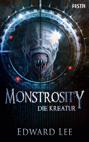 Edward Lee: Monstrosity - Die Kreatur
