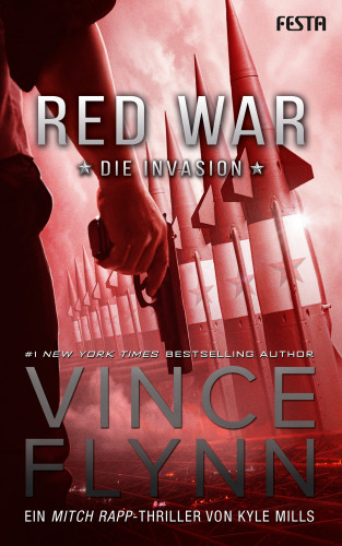 Vince Flynn, Kyle Mills: Red War - Die Invasion