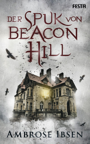 Ambrose Ibsen: Der Spuk von Beacon Hill