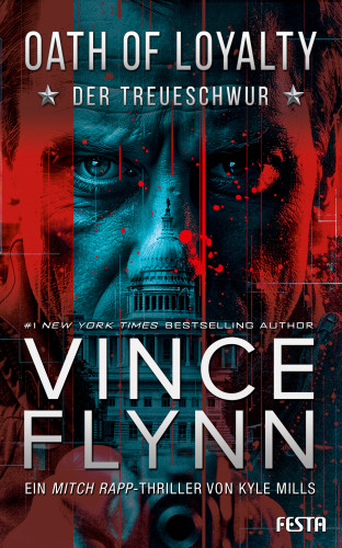 Vince Flynn, Kyle Mills: OATH OF LOYALTY – Der Treueschwur