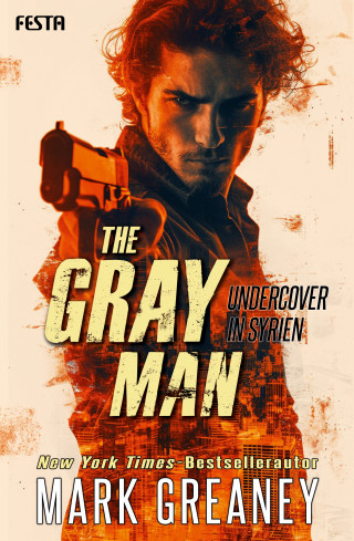 Mark Greaney: The Gray Man - Undercover in Syrien