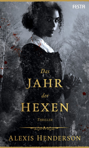 Alexis Henderson: Das Jahr der Hexen