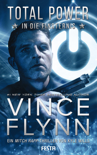 Vince Flynn, Kyle Mills: Total Power - In die Finsternis