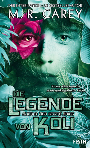 M. R. Carey: Die Legende von Koli - Buch 3: Der letzte Krieg