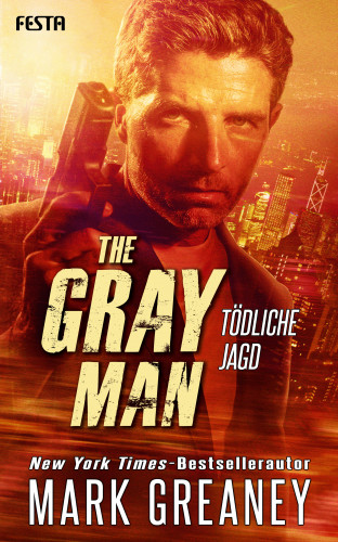 Mark Greaney: The Gray Man - Tödliche Jagd