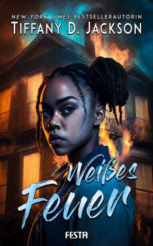 Tiffany D. Jackson: Weißes Feuer