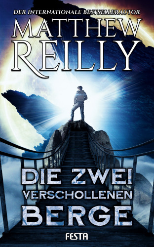 Matthew Reilly: Die zwei verschollenen Berge