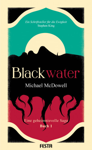 Michael McDowell: BLACKWATER - Eine geheimnisvolle Saga - Buch 1