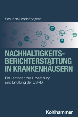René Schubert, Marie-Christin Lender, Christine Asjoma: Nachhaltigkeitsberichterstattung in Krankenhäusern