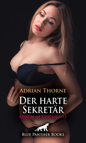 Adrian Thorne: Der harte Sekretär | Erotische Geschichte