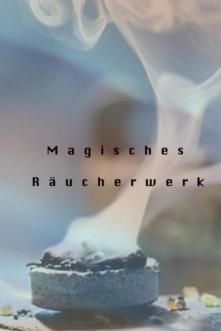 Anna Müller: Magisches Räuchwerk