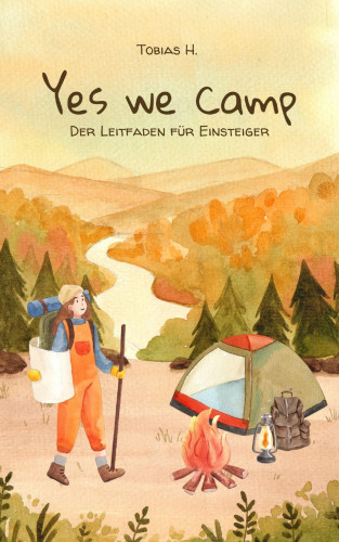 Tobias Hopfmüller: Yes we camp - der Leitfaden für Einsteiger