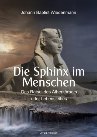 Johann Baptist Wiedenmann: Die Sphinx im Menschen