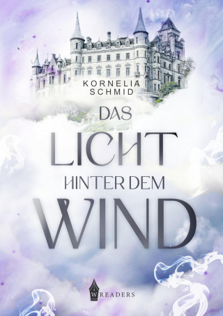 Kornelia Schmid: Das Licht hinter dem Wind