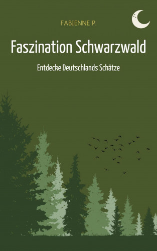 Fabienne P.: Faszination Schwarzwald