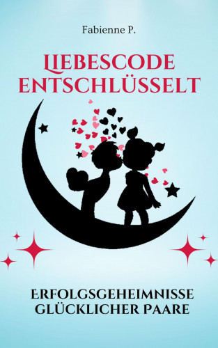 Fabienne P.: Liebescode entschlüsselt