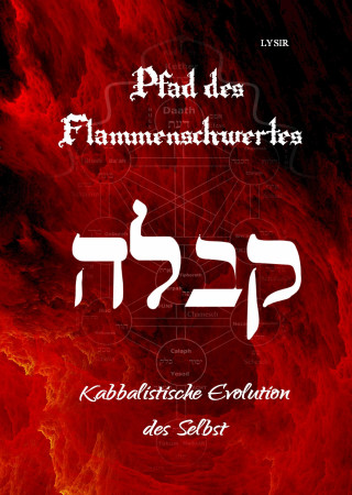 Frater LYSIR: Pfad des Flammenschwertes - KABBALAH