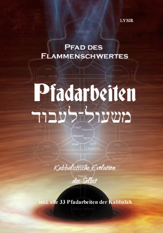 Frater LYSIR: Pfad des Flammenschwertes - PFADARBEITEN