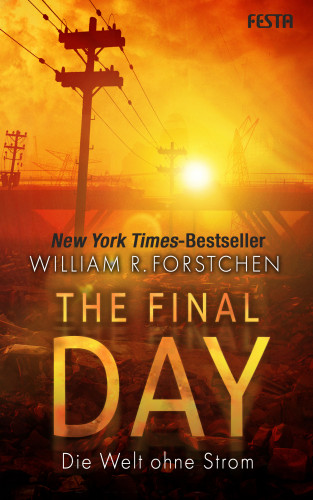 William R. Forstchen: The Final Day - Die Welt ohne Strom