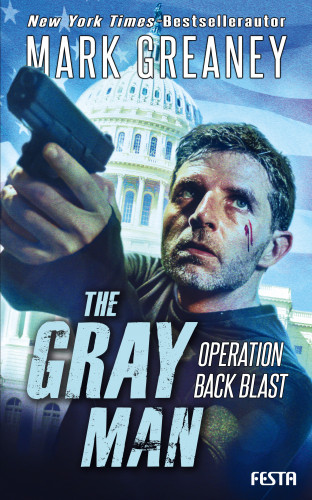 Mark Greaney: The Gray Man - Operation Back Blast