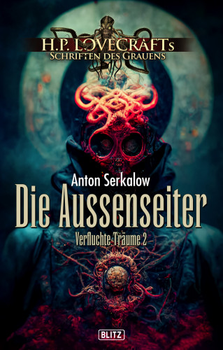 Anton Serkalow: Lovecrafts Schriften des Grauens 41: Die Aussenseiter